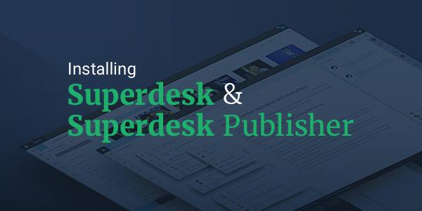 Superdesk Blog How To Install Superdesk And Superdesk Publisher