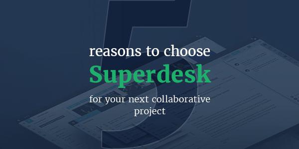 Superdesk's key features