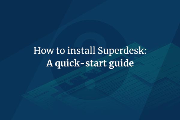 Demoing Superdesk in 12 steps