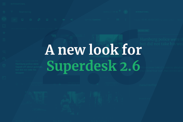 A New Look for Superdesk 2.6